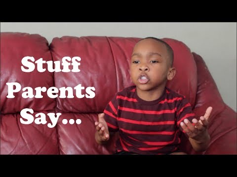 Humor: Stuff Parents Say