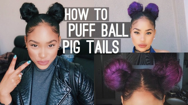 How to : Puff Ball Pig Tails (Space Buns)